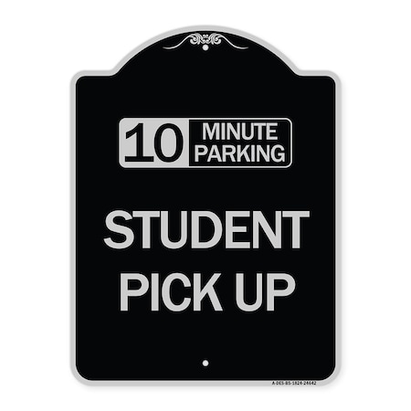 10 Minute Parking Student Pick Up Heavy-Gauge Aluminum Architectural Sign